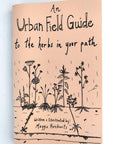 Urban Field Guide to the Herbs in Your Path (paperback)