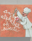 Gallery Grand - ALPHABET of SWEETS - The Chef!