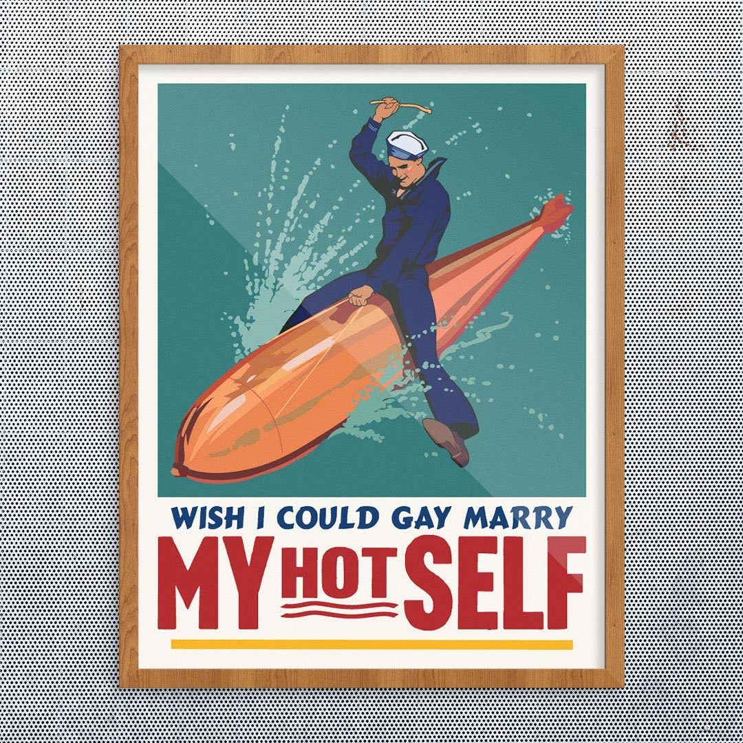Mid-Mod Print- Wish I Could Gay Marry My Hot Self Print