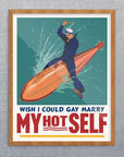 Mid-Mod Print- Wish I Could Gay Marry My Hot Self Print