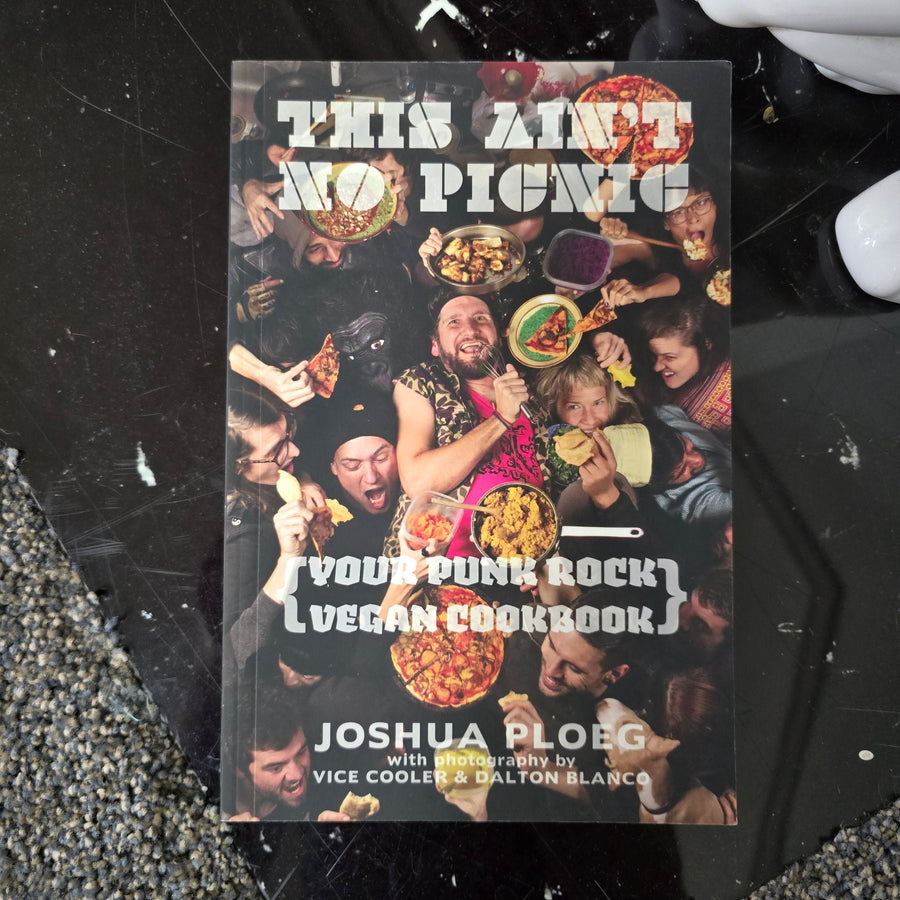 This Ain't No Picnic: Your Punk Rock Vegan Cookbook