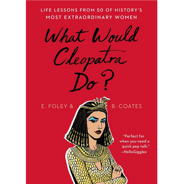 What Would Cleopatra Do?