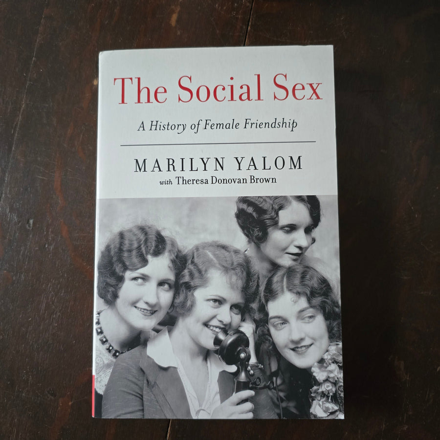 Social Sex: A History of Female Friendship