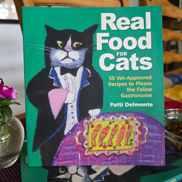 Real Food for Cats: 50 Vet-Approved Recipes