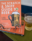 Scratch & Sniff Guide to Beer: A Beer Lover's Companion