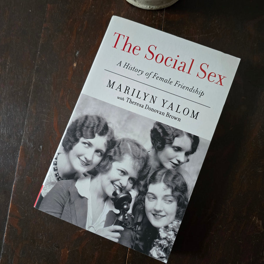 Social Sex: A History of Female Friendship