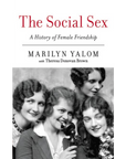 Social Sex: A History of Female Friendship
