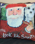 NANCY THOMAS PILLOWS - Santas - You Look Like Santa