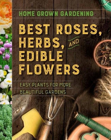 Best Roses, Herbs, and Edible Flowers (hardcover)